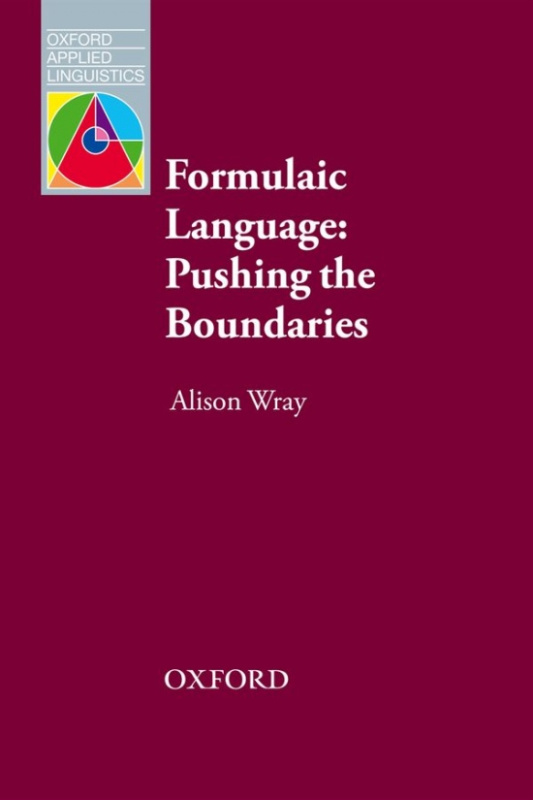 Oxford Applied Linguistics Formulaic Language: Pushing the Boundaries Oxford University Press
