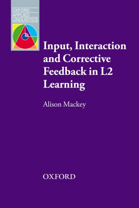 Input, Interaction and Corrective Feedback in L2 Learning Oxford University Press