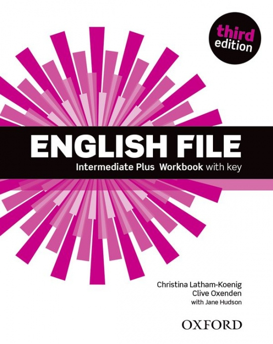 English File Third Edition Intermediate Plus Workbook with Answer Key - Christina Latham-Koenig, Clive Oxenden, Jennifer Hudson