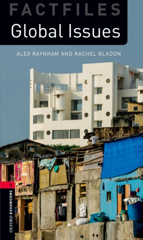 New Oxford Bookworms Library 3 Global Issues Factfiles Oxford University Press