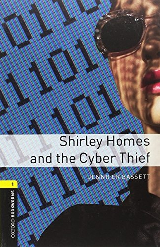 New Oxford Bookworms Library 1 Shirley Homes and the Cyber Thief with Audio Mp3 Oxford University Press