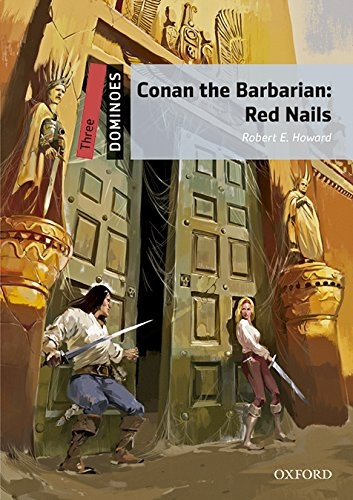 Dominoes 3 (New Edition) Conan the Barbarian: Red Nails Mp3 Pack Oxford University Press
