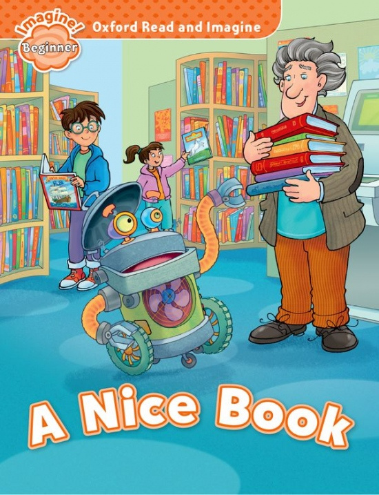 Oxford Read and Imagine Beginner A Nice Book Oxford University Press