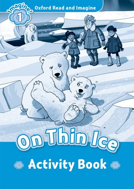 Oxford Read and Imagine 1 On Thin Ice Activity Book Oxford University Press