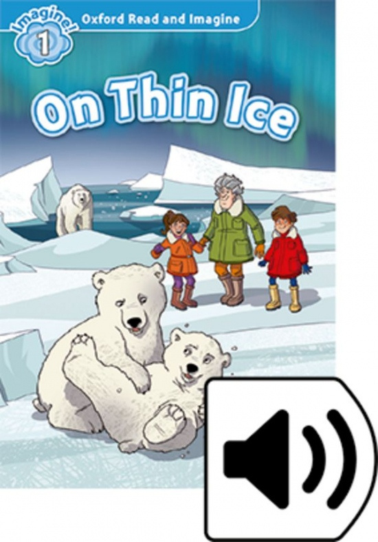 Oxford Read and Imagine 1 On Thin Ice with MP3 Pack Oxford University Press