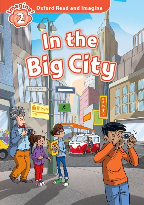 Oxford Read and Imagine 2 In the Big City Oxford University Press