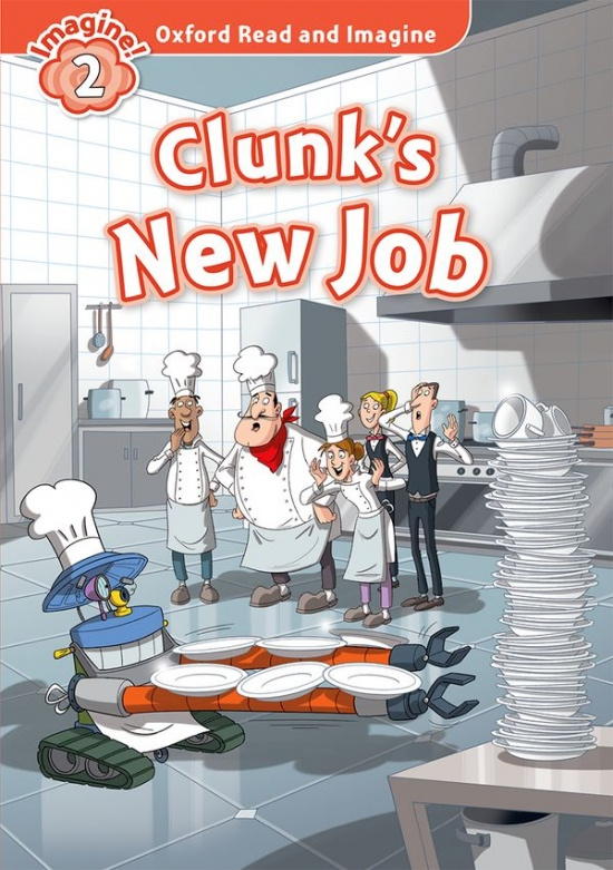 Oxford Read and Imagine 2 Clunk´s New Job Oxford University Press