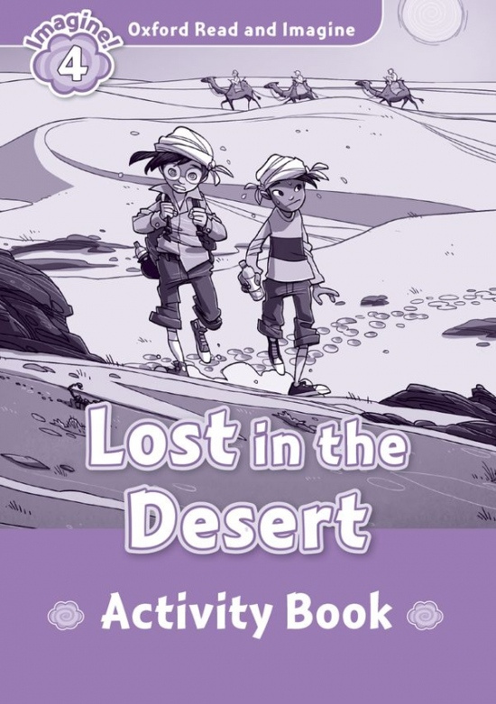 Oxford Read and Imagine 4 Lost in the Desert Activity Book Oxford University Press