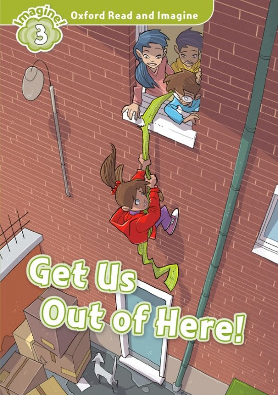 Oxford Read and Imagine 3 Get Us Out of Here! Oxford University Press