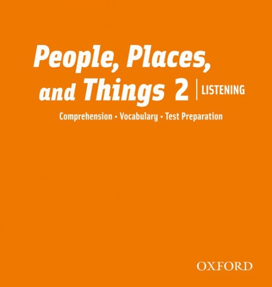 People, Places, and Things Listening 2 Audio CDs (2) Oxford University Press