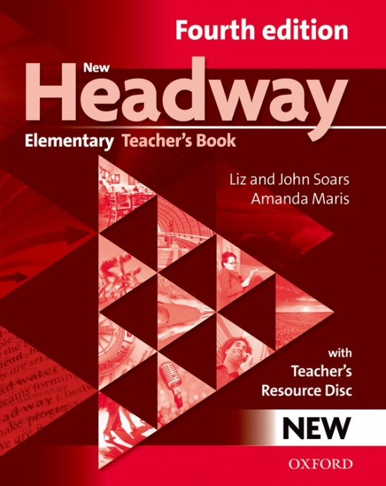 New Headway Fourth Edition Elementary Teacher´s Book with Teacher´s Resource Disc - Liz Soars, John Soars