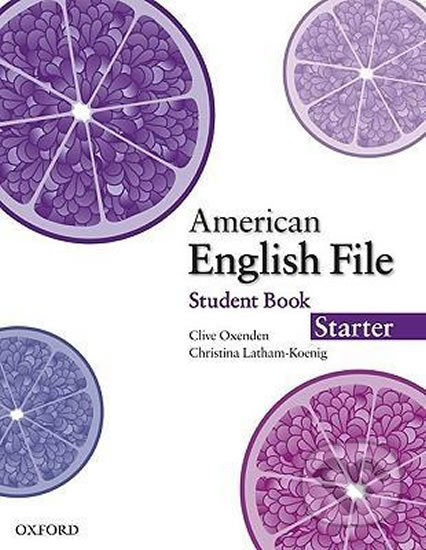 American English File Starter: Student´s Book - Christina Latham-Koenig, Clive Oxenden - kniha z kategorie Střední školy