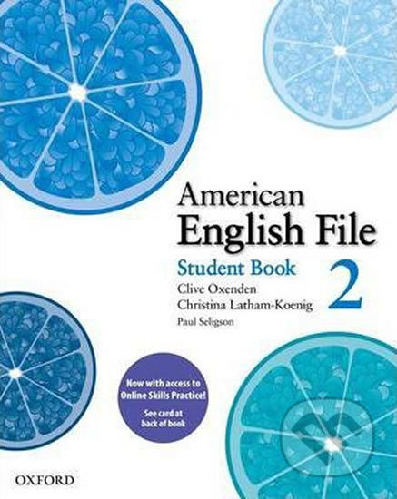 American English File 2: Student´s Book with Online Skills Practice Pack - kniha z kategorie Střední školy