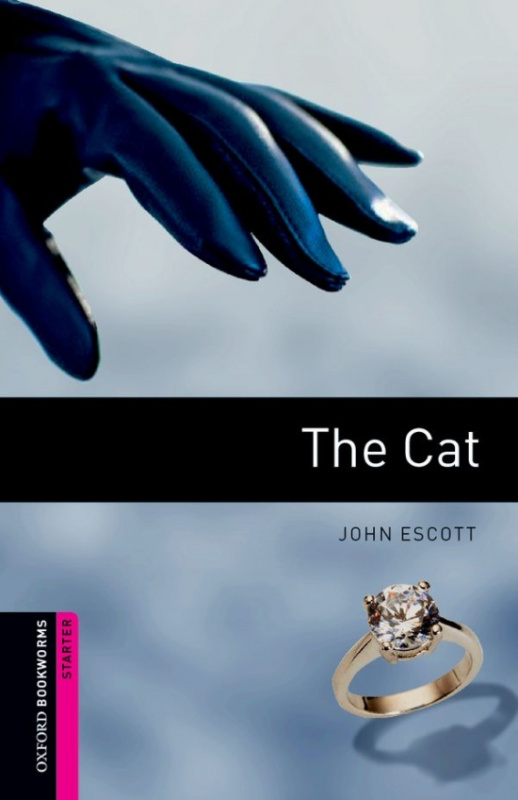 New Oxford Bookworms Library Starter The Cat Oxford University Press
