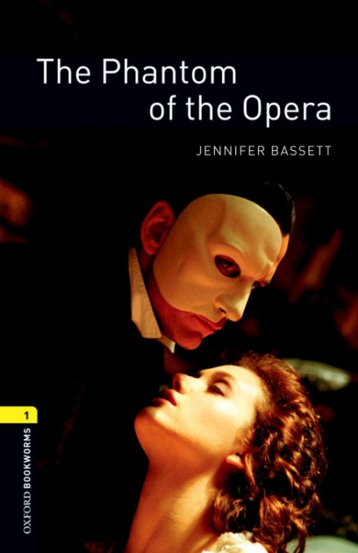 New Oxford Bookworms Library 1 The Phantom of the Opera Oxford University Press
