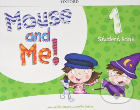 Mouse and Me! 1: Student Book - Alicia Vázques, Jennifer Dobson - kniha z kategorie Jazykové učebnice a slovníky