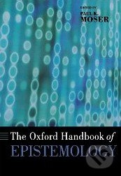 The Oxford Handbook of Epistemology - Paul K. Moser - kniha z kategorie Odborné a naučné