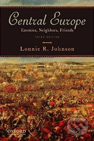 Central Europe (Enemies, Neighbors, Friends) - Lonnie R. Johnson - kniha z kategorie Historie