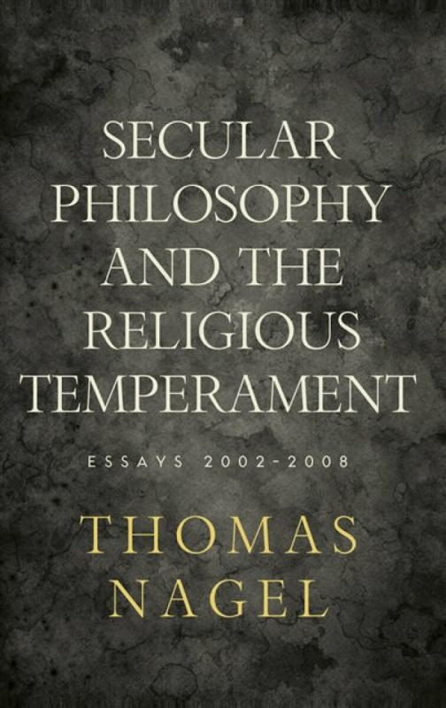 Secular Philosophy and the Religious Temperament - Thomas Nagel