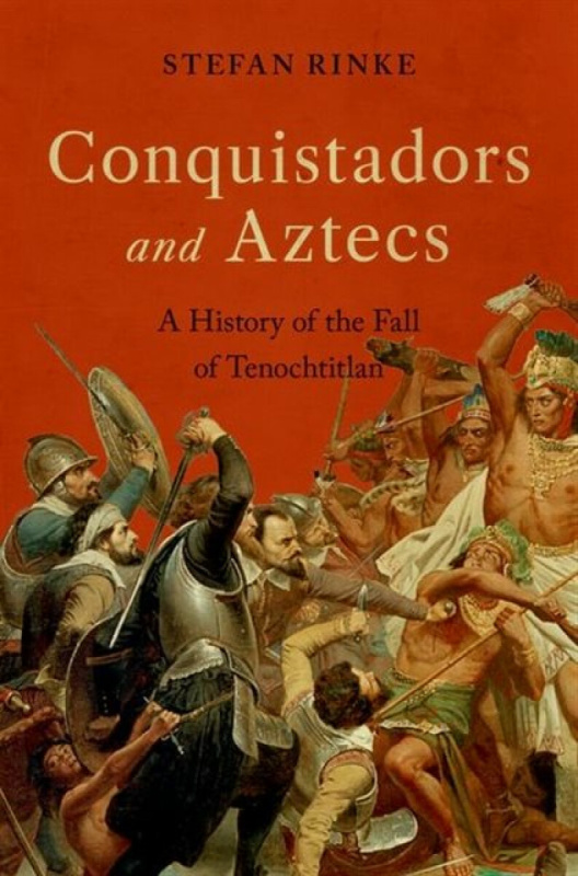 Conquistadors and Aztecs (A History of the Fall of Tenochtitlan) - kniha z kategorie História