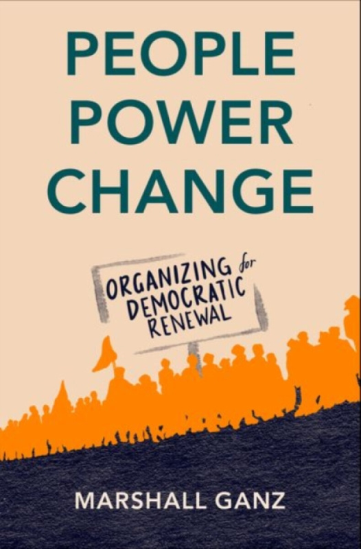 People, Power, Change (Organizing for Democratic Renewal) - Marshall Ganz