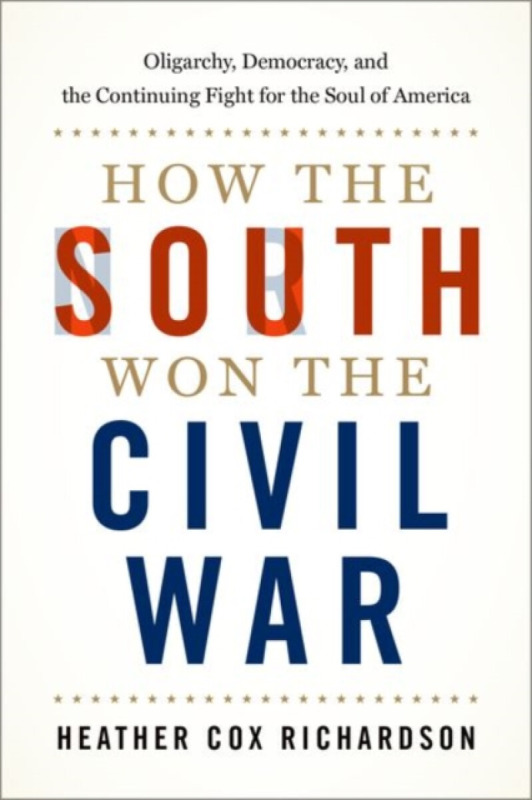 How the South Won the Civil War (Oligarchy, Democracy, and the Continuing Fight for the Soul of America) - kniha z kategorie Humanitní a společenské…