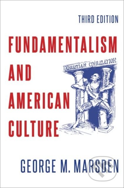 Fundamentalism and American Culture - George M. Marsden - kniha z kategorie Filozofie