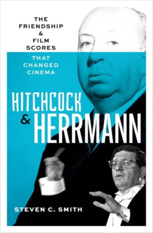 Hitchcock and Herrmann - Steven C.  Smith
