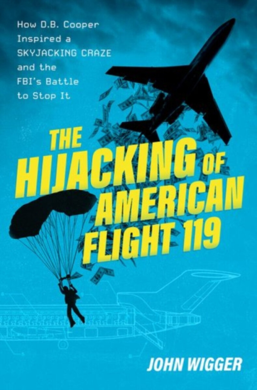 The Hijacking of American Flight 119 - John  Wigger