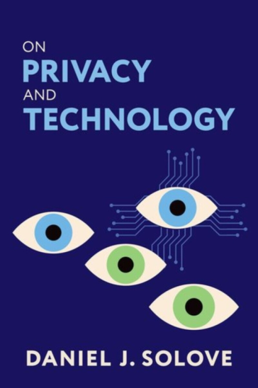 On Privacy and Technology - Daniel J.  Solove