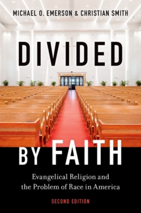 Divided by Faith (Evangelical Religion and the Problem of Race in America, Second Edition) - kniha z kategorie Humanitní a společenské vědy