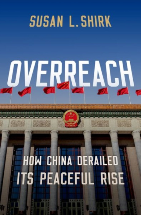 Overreach (How China Derailed its Peaceful Rise) - Susan Shirk - kniha z kategorie Humanitní a společenské vědy