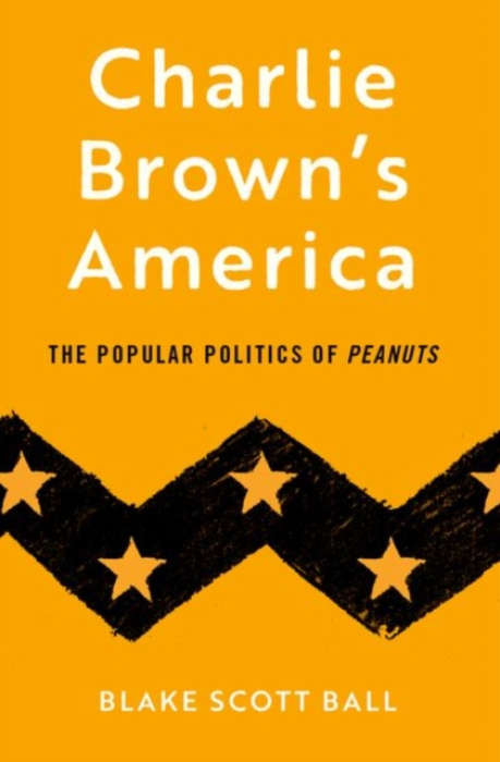 Charlie Brown's America (The Popular Politics of Peanuts) - kniha z kategorie Komiksy