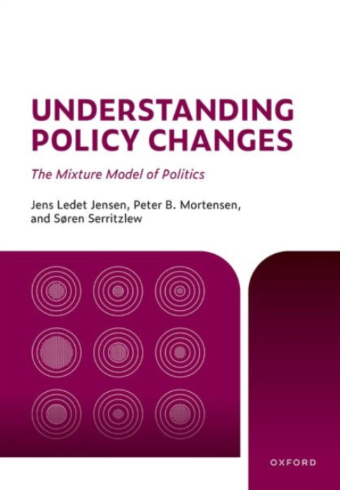 Oxford University Press Understanding Policy Changes - Jensen, Jens Ledet (Professor of Mathematical Statistics, Department of Mathematics, Professor of Mathematical Statistics, Department of Mathematics, Aarhus University) a Mortensen, Peter B. (Professo
