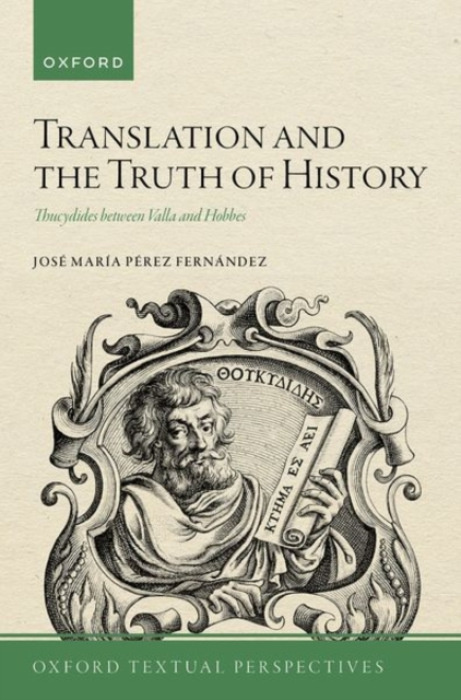 Oxford University Press Translation and the Truth of History - Perez Fernandez, Jose Maria (Professor of English Literature, Professor of English Literature, University of Granada)
