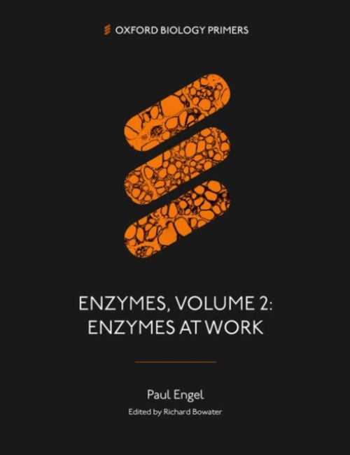 Oxford University Press Enzymes, Volume 2 - Engel, Paul (Emeritus Professor of Biochemistry, Emeritus Professor of Biochemistry, School of Biomolecular and Biomedical Science, University College Dublin)