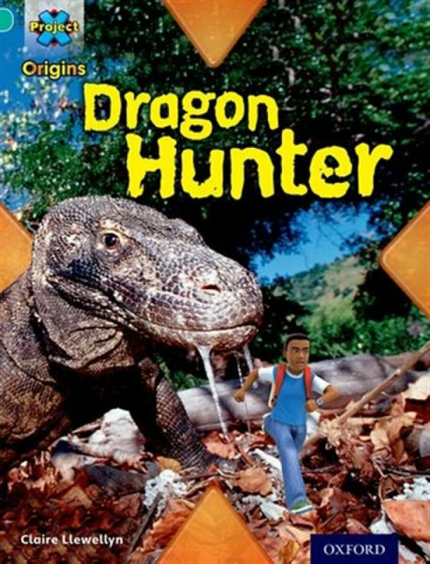 Project X Origins: Turquoise Book Band, Oxford Level 7: Discovery: Dragon Hunter - Claire Llewellyn