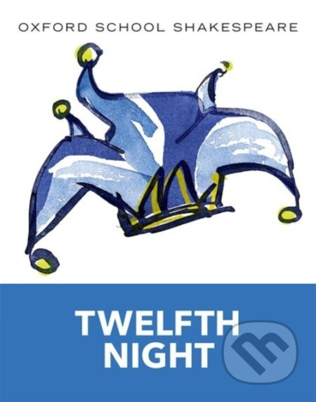 Oxford School Shakespeare: Twelfth Night - William Shakespeare - kniha z kategorie Pro děti