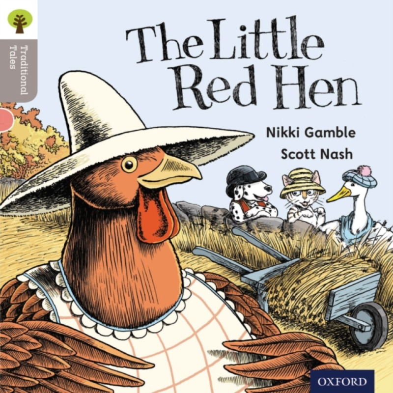 Oxford Reading Tree Traditional Tales: Level 1: Little Red Hen - Nikki Gamble, Teresa Heapy