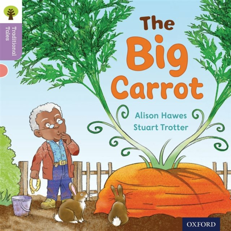 Oxford Reading Tree Traditional Tales: Level 1+: The Big Carrot - Nikki Gamble, Teresa Heapy, Alison Hawes