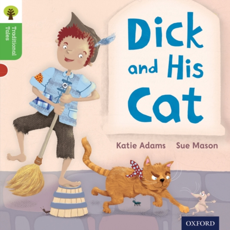 Oxford Reading Tree Traditional Tales: Level 2: Dick and His Cat - Nikki Gamble, Teresa Heapy, Katie Adams