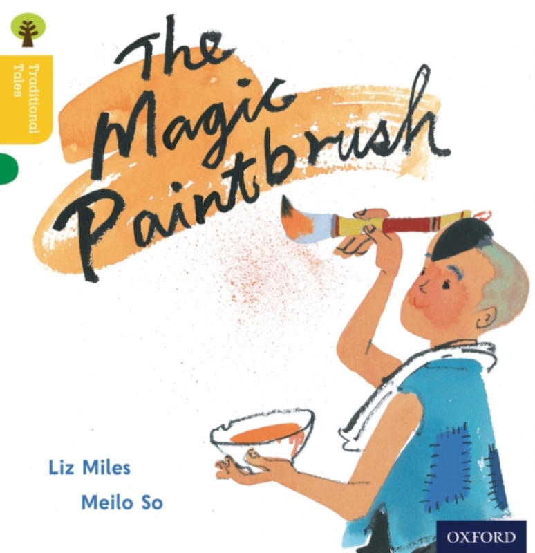 Oxford Reading Tree Traditional Tales: Level 5: The Magic Paintbrush - Page Thelma, Liz Miles, Nikki Gamble