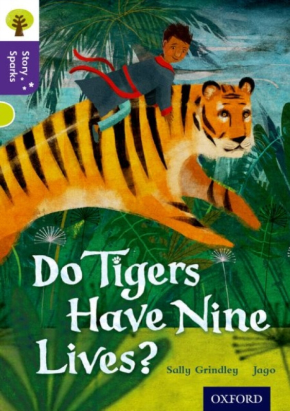 Oxford Reading Tree Story Sparks: Oxford Level 11: Do Tigers Have Nine Lives? - Sally Grindley