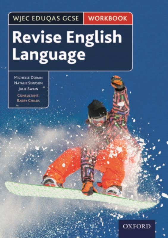 WJEC Eduqas GCSE English Language: Revision workbook - Barry Childs, Natalie Simpson, Julie Swain, Michelle Doran
