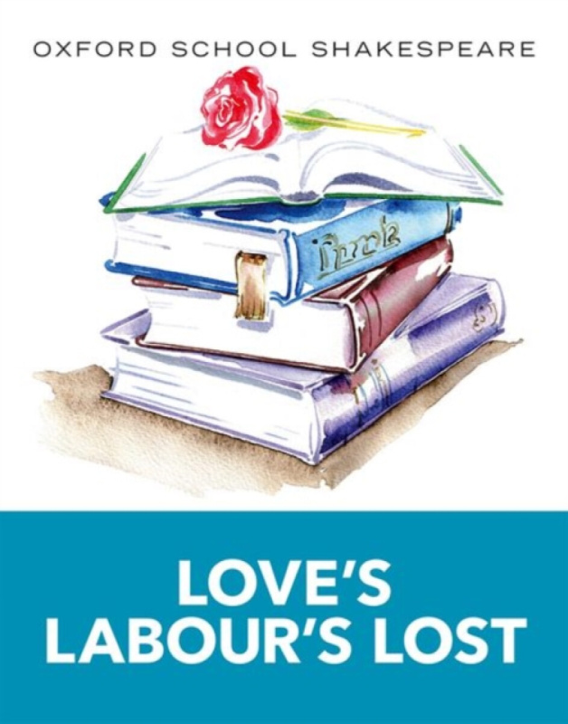 Oxford School Shakespeare: Love's Labour's Lost - William Shakespeare