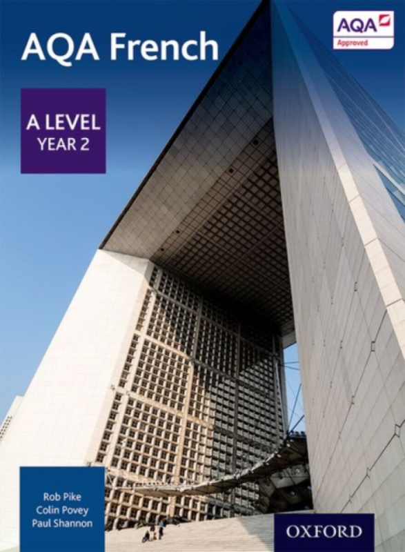 AQA French: A Level Year 2 Student Book - Paul Shannon, Colin Povey, Robert Pike