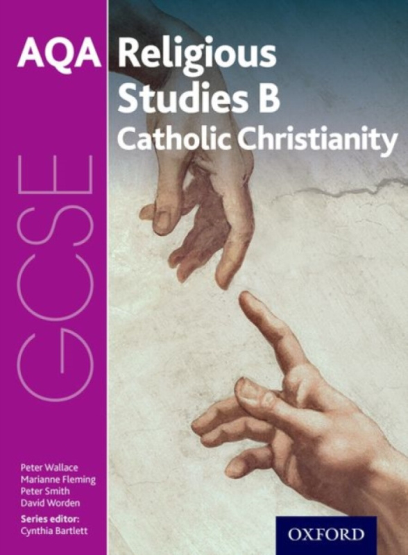 GCSE Religious Studies for AQA B: Catholic Christianity with Islam and Judaism - David Worden, Peter Smith, Marianne Fleming, Peter Wallace
