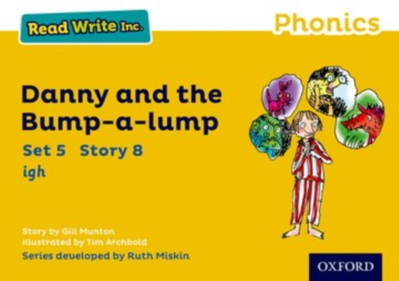 Read Write Inc. Phonics: Danny and the Bump-a-lump (Yellow Set 5 Storybook 8) - Gill Munton