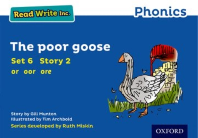 Read Write Inc. Phonics: The Poor Goose (Blue Set 6 Storybook 2) - Gill Munton