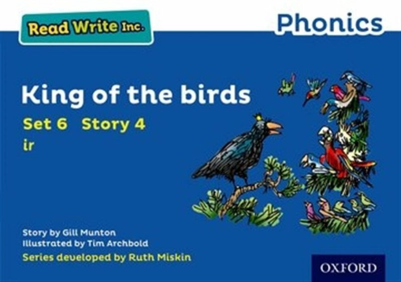 Read Write Inc. Phonics: King of the Birds (Blue Set 6 Storybook 4) - Gill Munton